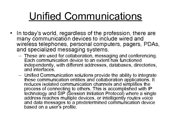 Unified Communications • In today’s world, regardless of the profession, there are many communication