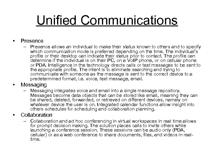 Unified Communications • Presence – Presence allows an individual to make their status known