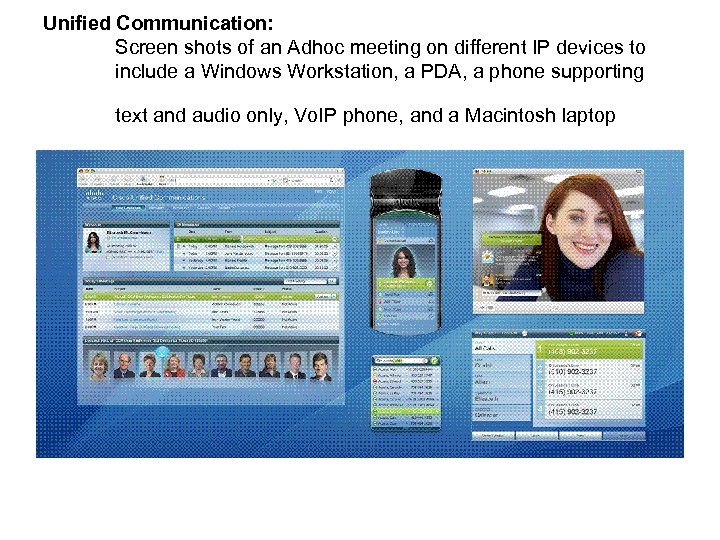 Unified Communication: Screen shots of an Adhoc meeting on different IP devices to include