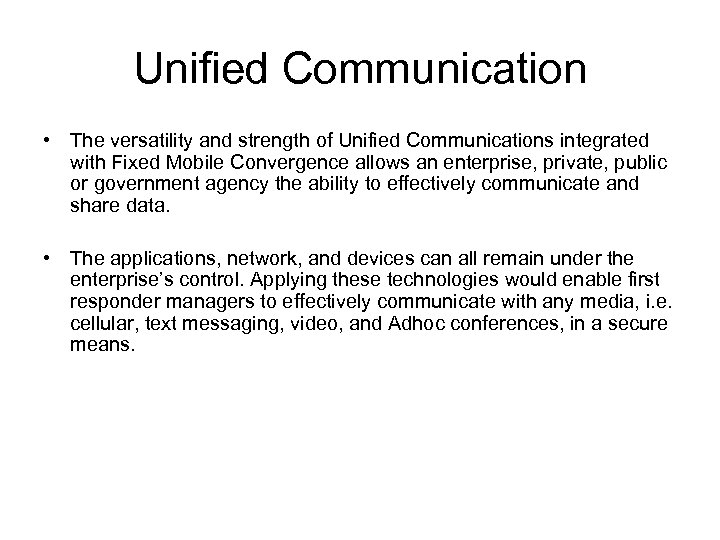 Unified Communication • The versatility and strength of Unified Communications integrated with Fixed Mobile