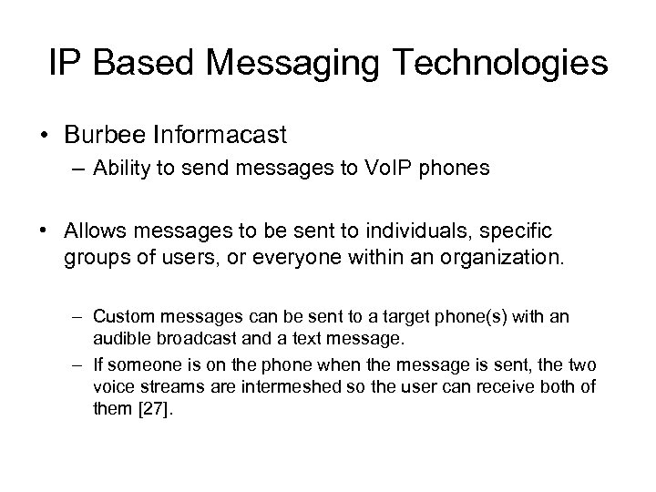 IP Based Messaging Technologies • Burbee Informacast – Ability to send messages to Vo.