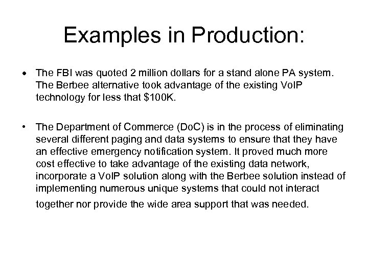 Examples in Production: The FBI was quoted 2 million dollars for a stand alone