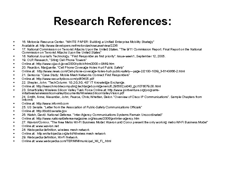 Research References: • • • • • • • 16. Motorola Resource Center. “WHITE