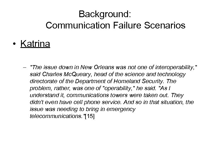 Background: Communication Failure Scenarios • Katrina – 