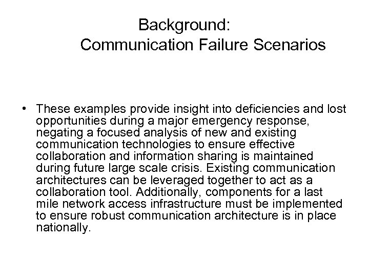 Background: Communication Failure Scenarios • These examples provide insight into deficiencies and lost opportunities