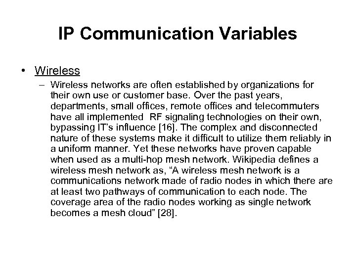 IP Communication Variables • Wireless – Wireless networks are often established by organizations for