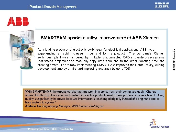 Product Lifecycle Management As a leading producer of electronic switchgear for electrical applications, ABB