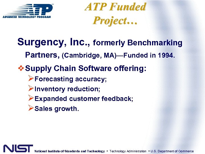 ATP Funded Project… Surgency, Inc. , formerly Benchmarking Partners, (Cambridge, MA)—Funded in 1994. v