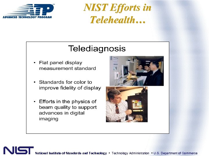 NIST Efforts in Telehealth… National Institute of Standards and Technology • Technology Administration •