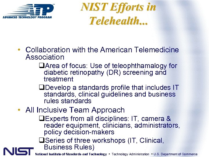 NIST Efforts in Telehealth. . . • Collaboration with the American Telemedicine Association q.