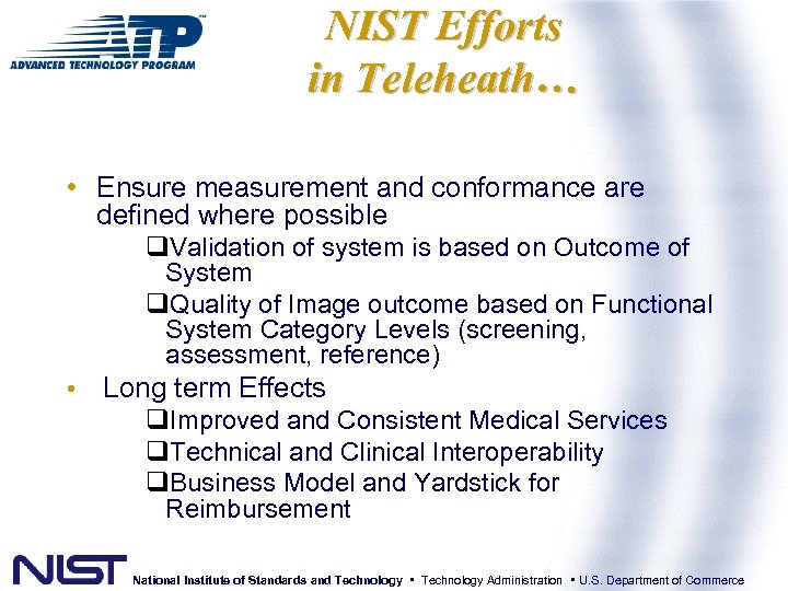 NIST Efforts in Teleheath… • Ensure measurement and conformance are defined where possible q.
