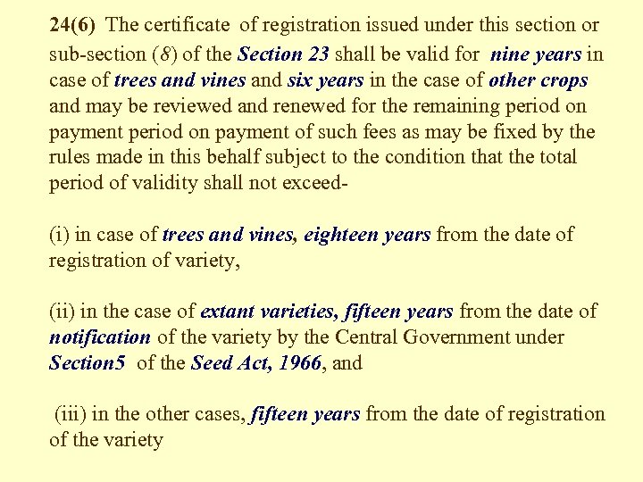 24(6) The certificate of registration issued under this section or sub-section (8) of the