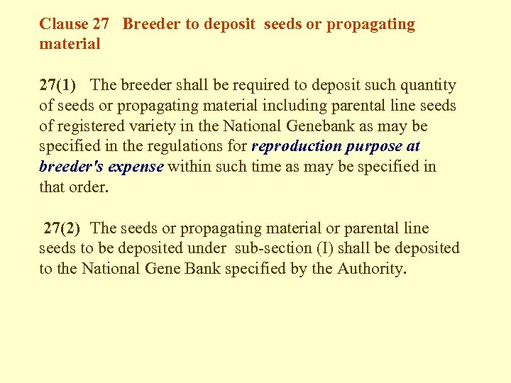 Clause 27 Breeder to deposit seeds or propagating material 27(1) The breeder shall be