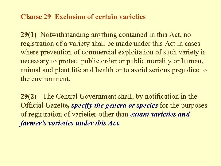 Clause 29 Exclusion of certain varieties 29(1) Notwithstanding anything contained in this Act, no