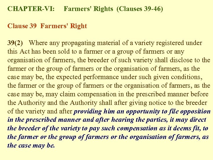 CHAPTER-VI: Farmers' Rights (Clauses 39 -46) Clause 39 Farmers' Right 39(2) Where any propagating
