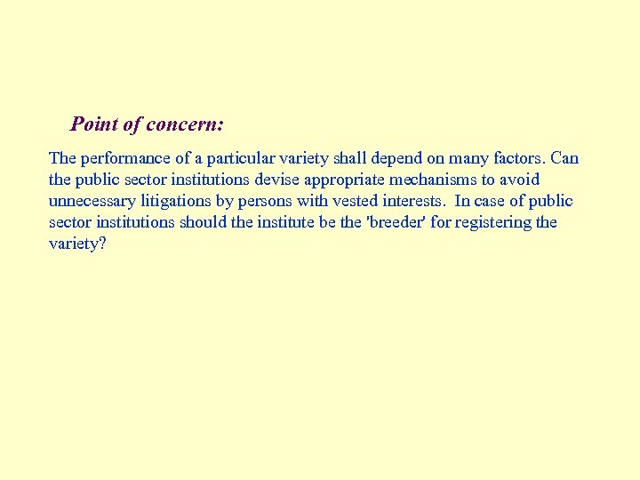 Point of concern: The performance of a particular variety shall depend on many factors.