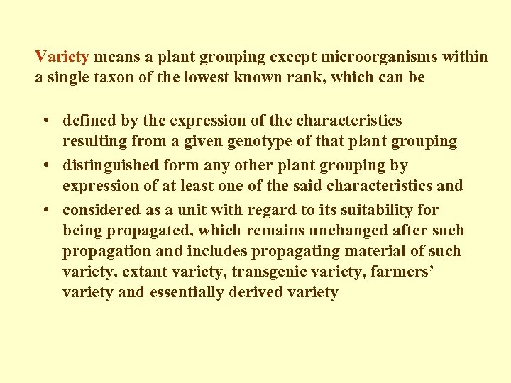 Variety means a plant grouping except microorganisms within a single taxon of the lowest
