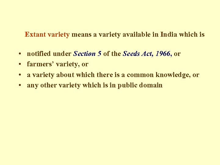 Extant variety means a variety available in India which is • • notified under