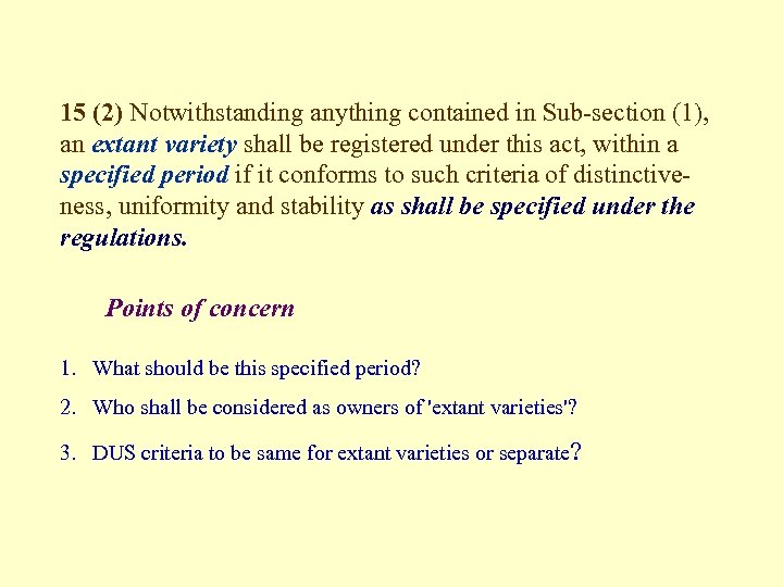 15 (2) Notwithstanding anything contained in Sub-section (1), an extant variety shall be registered