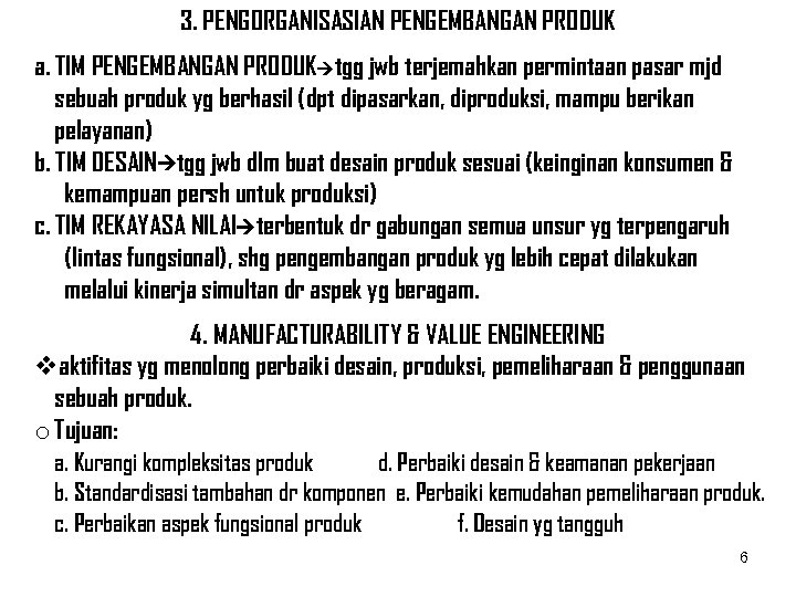 3. PENGORGANISASIAN PENGEMBANGAN PRODUK a. TIM PENGEMBANGAN PRODUK tgg jwb terjemahkan permintaan pasar mjd