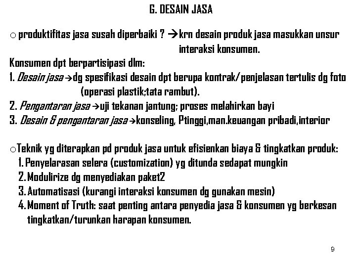 G. DESAIN JASA o produktifitas jasa susah diperbaiki ? krn desain produk jasa masukkan