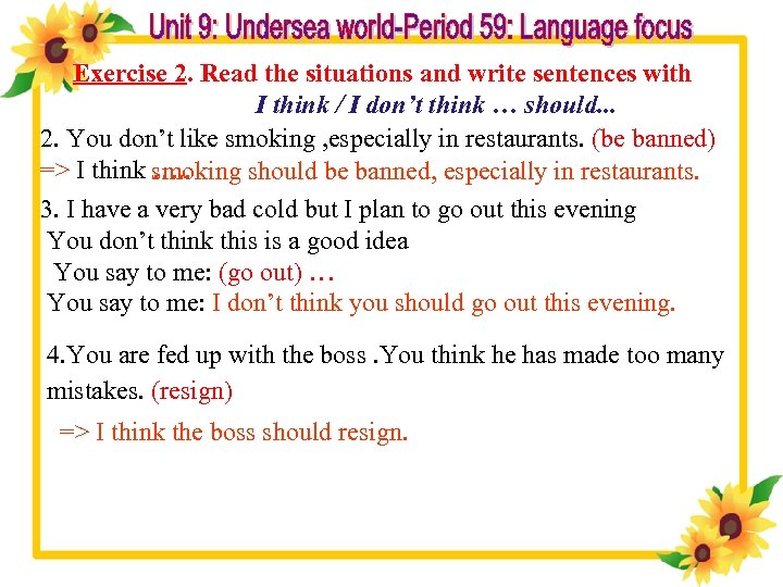 Exercise 2. Read the situations and write sentences with I think / I don’t