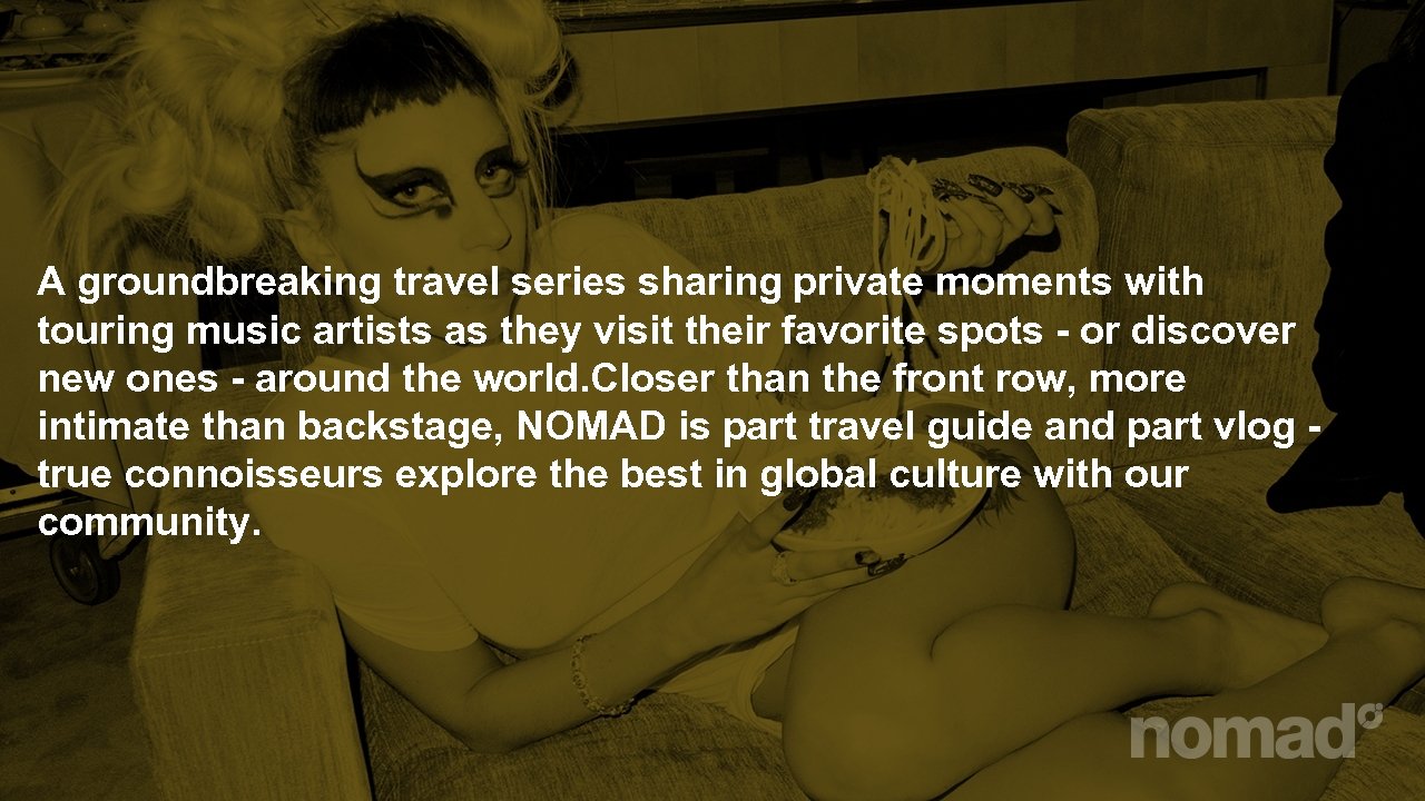 A groundbreaking travel series sharing private moments with touring music artists as they visit