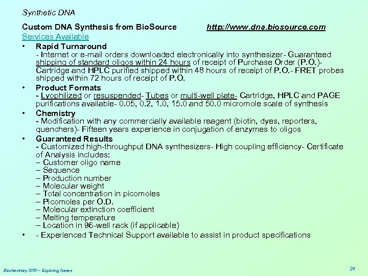 Synthetic DNA Custom DNA Synthesis from Bio. Source http: //www. dna. biosource. com Services