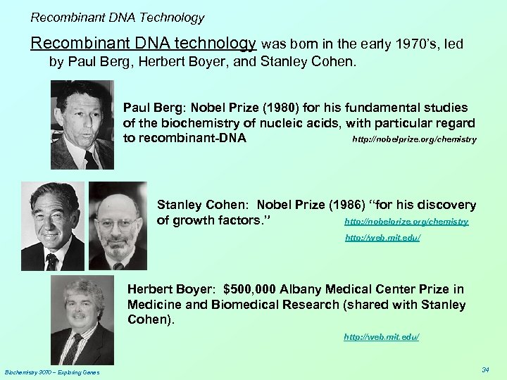 Recombinant DNA Technology Recombinant DNA technology was born in the early 1970’s, led by