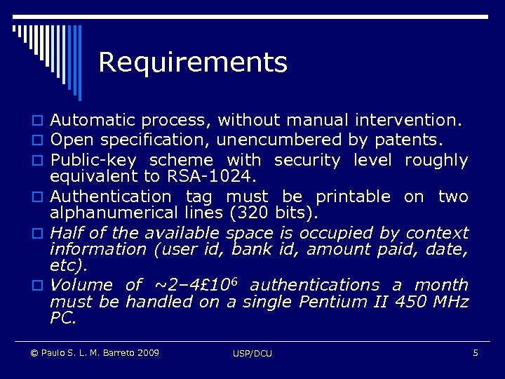Requirements o Automatic process, without manual intervention. o Open specification, unencumbered by patents. o