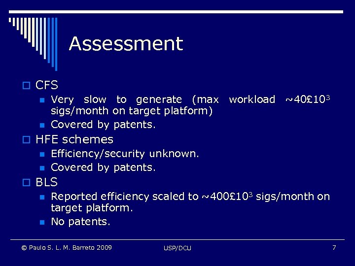 Assessment o CFS n Very slow to generate (max workload ~40£ 103 sigs/month on