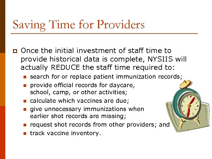 Saving Time for Providers p Once the initial investment of staff time to provide