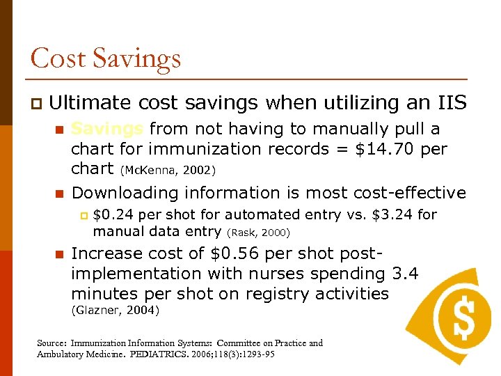 Cost Savings p Ultimate cost savings when utilizing an IIS n n Savings from