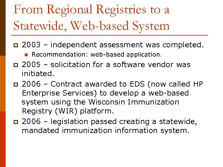 From Regional Registries to a Statewide, Web-based System p 2003 – independent assessment was