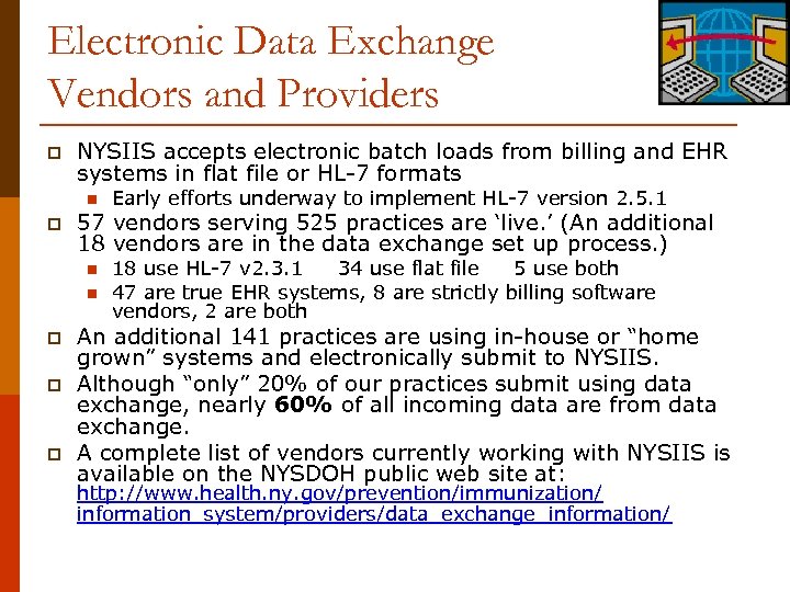 Electronic Data Exchange Vendors and Providers p NYSIIS accepts electronic batch loads from billing
