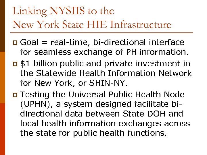 Linking NYSIIS to the New York State HIE Infrastructure Goal = real-time, bi-directional interface