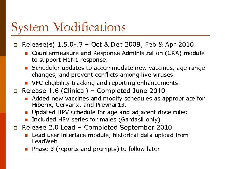 System Modifications p Release(s) 1. 5. 0 -. 3 – Oct & Dec 2009,
