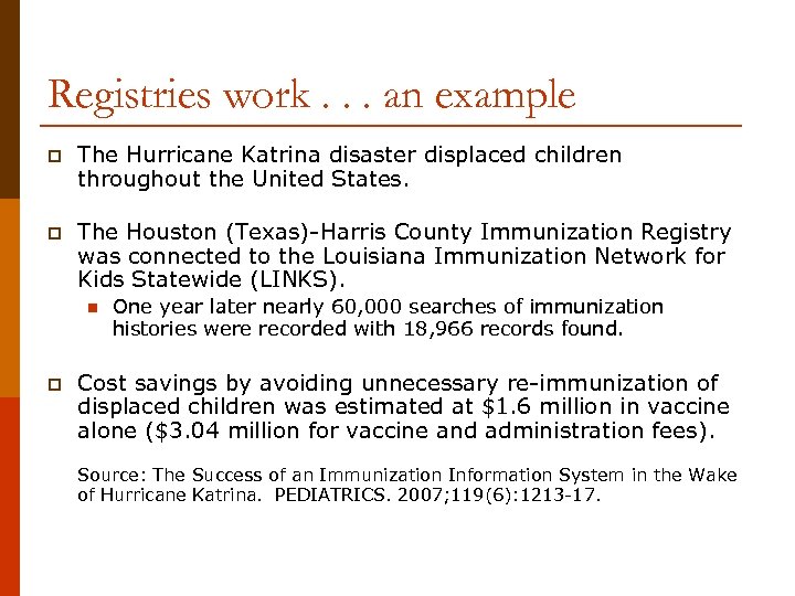 Registries work. . . an example p The Hurricane Katrina disaster displaced children throughout