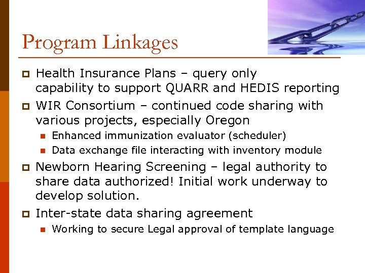 Program Linkages p p Health Insurance Plans – query only capability to support QUARR