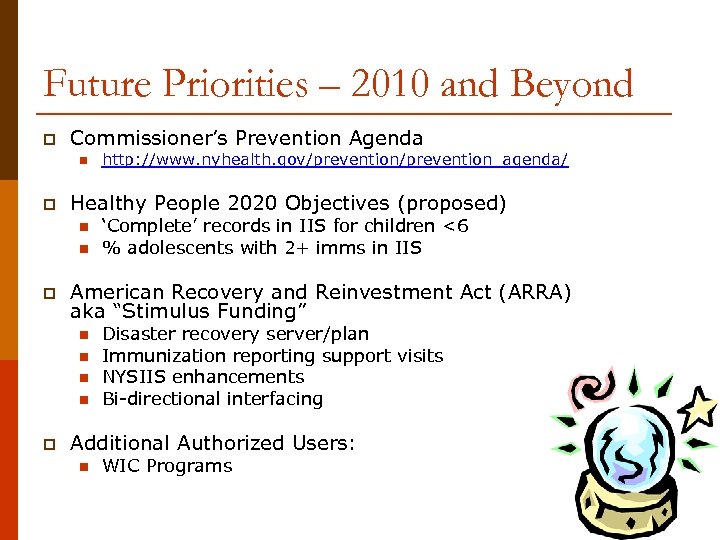 Future Priorities – 2010 and Beyond p Commissioner’s Prevention Agenda n p Healthy People