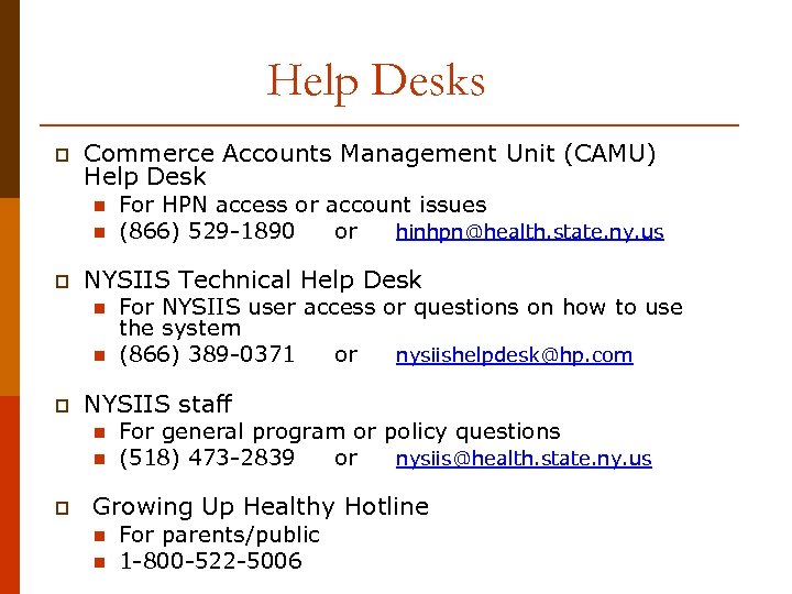 Help Desks p Commerce Accounts Management Unit (CAMU) Help Desk n n p NYSIIS