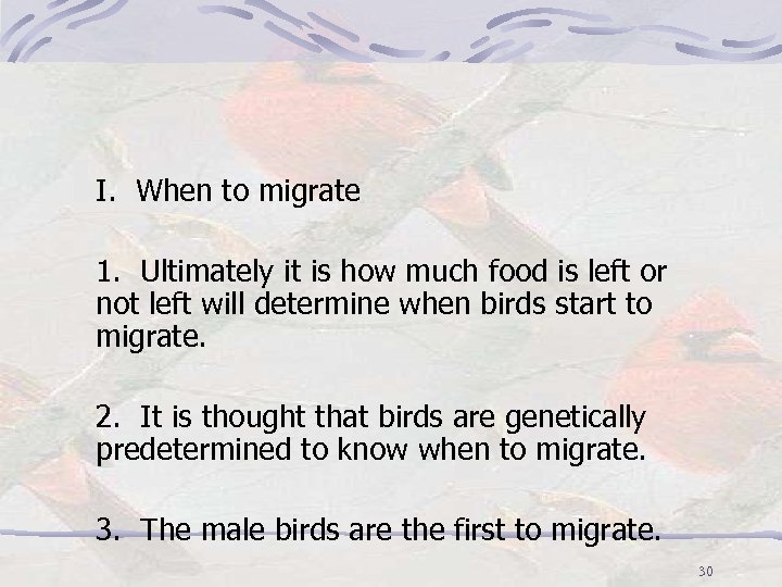 I. When to migrate 1. Ultimately it is how much food is left or