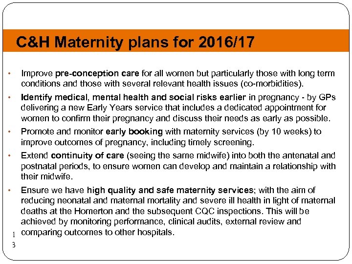 C&H Maternity plans for 2016/17 • Improve pre-conception care for all women but particularly