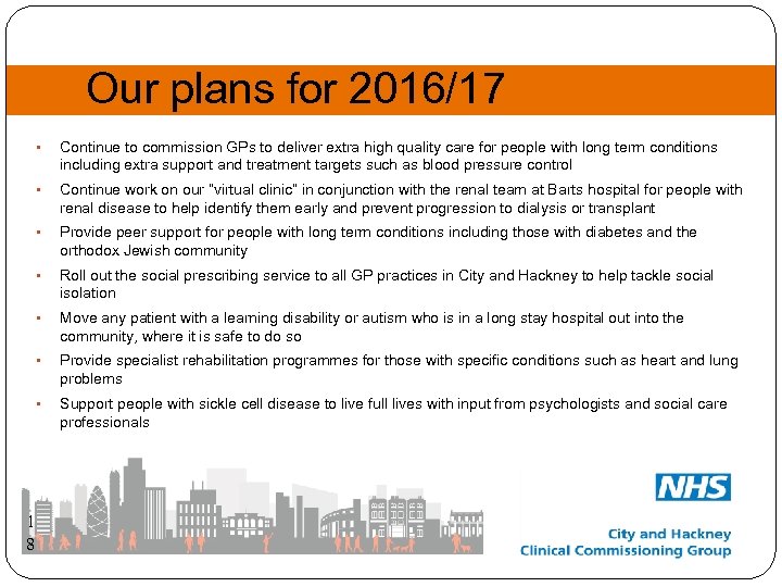Our plans for 2016/17 • • Continue work on our “virtual clinic” in conjunction