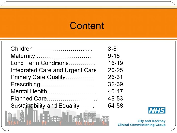 Content Children …………. . . Maternity ……………. . Long Term Conditions…………. . Integrated Care