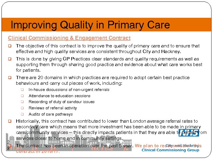 Improving Quality in Primary Care Clinical Commissioning & Engagement Contract q The objective of