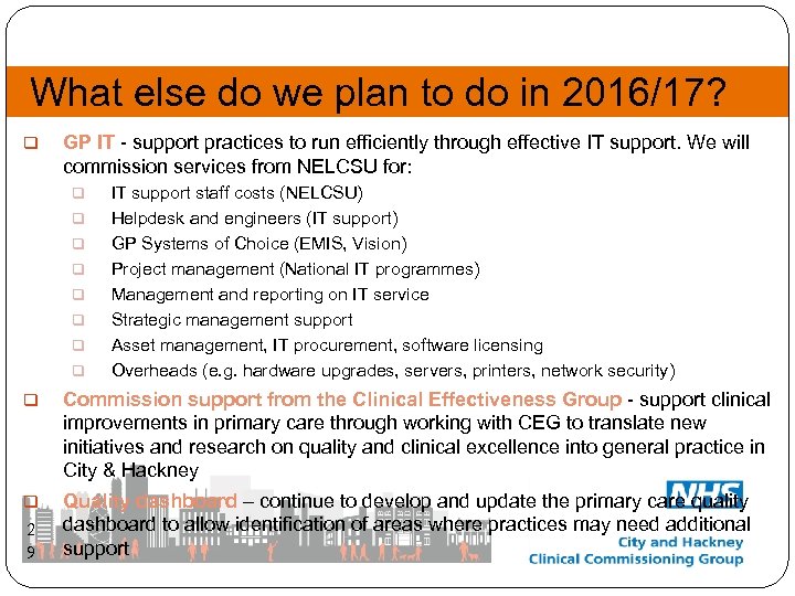 What else do we plan to do in 2016/17? q GP IT - support