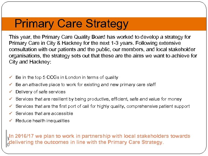Primary Care Strategy This year, the Primary Care Quality Board has worked to develop