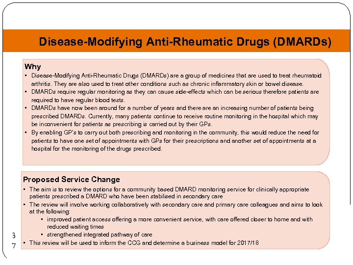 Disease-Modifying Anti-Rheumatic Drugs (DMARDs) Why • Disease-Modifying Anti-Rheumatic Drugs (DMARDs) are a group of