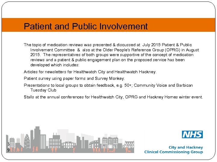 Patient and Public Involvement The topic of medication reviews was presented & discussed at